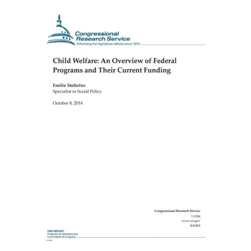 Child Welfare: An Overview of Federal Programs and Their Current Funding