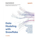 Data Modeling with Snowflake: A practical guide to accelerating Snowflake development using universal data modeling techniques