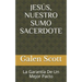 Jesús, Nuestro Sumo Sacerdote: La Garantía De Un Mejor Pacto