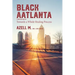 Black AAtlanta: Towards a Whole Healing Process