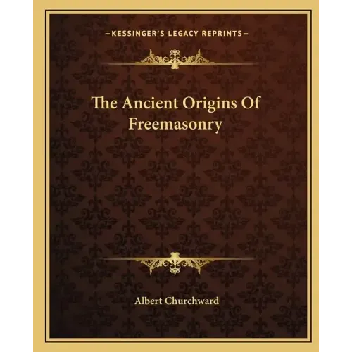 The Ancient Origins of Freemasonry