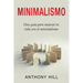 Minimalismo: Una guía para mejorar tu vida con el minimalismo
