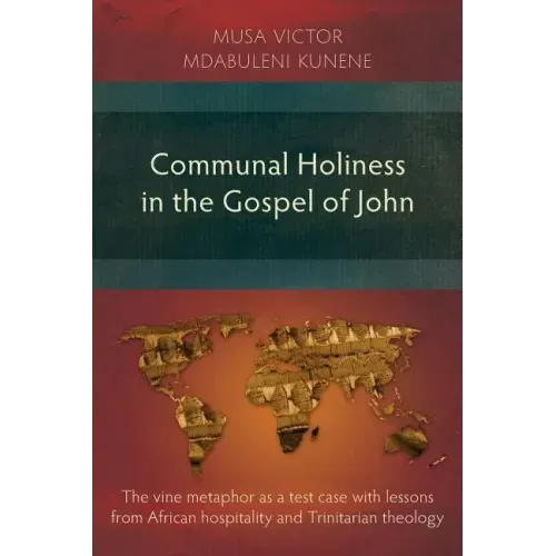 Communal Holiness in the Gospel of John: The Vine Metaphor as a Test Case with Lessons from African Hospitality and Trinitarian Theology