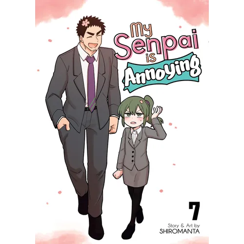 My Senpai Is Annoying Vol. 7