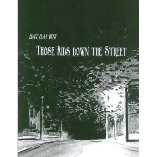 Don't Play With Those Kids Down the Street
