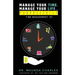 Manage Your Time, Manage Your Life...Purposefully: Time Management 101