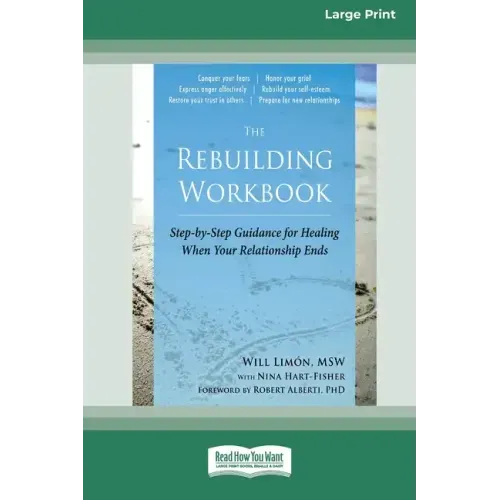 The Rebuilding Workbook: Step-by-Step Guidance for Healing When Your Relationship Ends [16pt Large Print Edition]