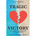 Tragic Victory: Learning to Navigate Life in Tough Times