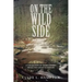 On the Wild Side: A Collection of Short Stories about the Great Outdoors