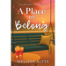 A Place To Belong: Sweet Small Town Christian Fiction