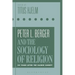 Peter L. Berger and the Sociology of Religion: 50 Years After the Sacred Canopy
