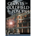 Ghosts of Goldfield and Tonopah