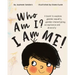 Who Am I? I Am Me!: A book to explore gender equality, gender stereotyping, acceptance and diversity
