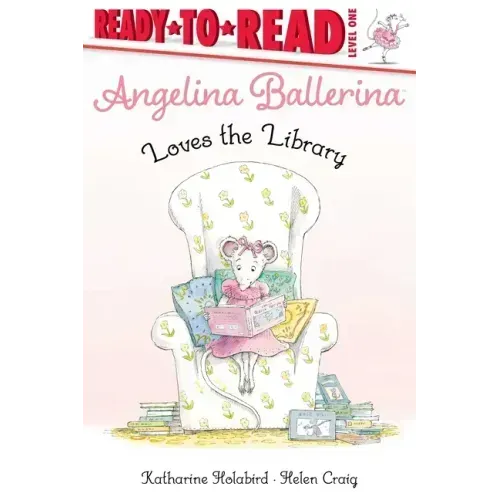 Angelina Ballerina Loves the Library: Ready-To-Read Level 1