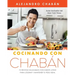 Cocinando Con Chabán: 75 Recetas Saludables Con Sabor Latino Para Lograr Y Mantener Tu Peso Ideal