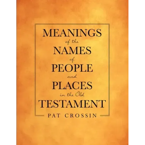Meanings of the Names of People and Places in the Old Testament