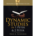 Dynamic Studies in 1 Peter & 2 Peter: Bringing God's Word to Life