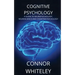 Cognitive Psychology: A Guide to Neuropsychology, Neuroscience and Cognitive Psychology