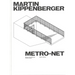 Martin Kippenberger: Metro-Net