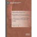 Introduction to Buddhist Economics: The Relevance of Buddhist Values in Contemporary Economy and Society