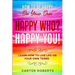 How To Be Happy On Your Own: Happy Who? Happy You - Learn How To Live Life On Your Own Terms