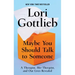Maybe You Should Talk to Someone: A Therapist, Her Therapist, and Our Lives Revealed