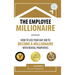 The Employee Millionaire: How to Use Your Day Job to Become a Millionaire with Rental Properties