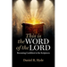 This Is the Word of the Lord: Becoming Confident in the Scriptures
