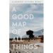 A Good Map of All Things: A Picaresque Novel