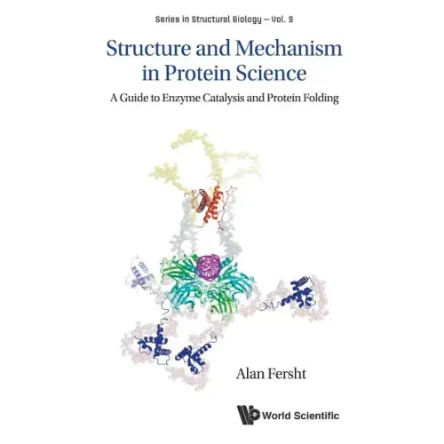 Structure and Mechanism in Protein Science: A Guide to Enzyme Catalysis and Protein Folding