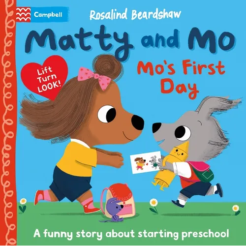 Matty and Mo: Mo's First Day: A Funny Lift-The-Flap Story about Starting Preschool