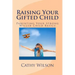 Raising Your Gifted Child: Parenting Your Strong Willed Child Basics