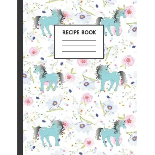 Recipe Book: Cute Cookbook To Use At Home Or For School Cooking Classes
