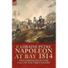 Napoleon at Bay, 1814: The Campaigns to the Fall of the First Empire