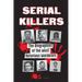 Serial Killers: The Biographies of the Most Notorious Murderers (inside the minds and methods of psychopaths, sociopaths and torturers