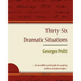 36 Dramatic Situations - Georges Polti