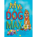 My Dog Max