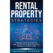 Rental Property Strategies: The Best Ways To Invest In Real Estate To Achieve Financial Freedom In A Few Years