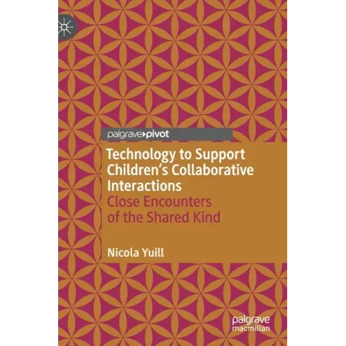 Technology to Support Children's Collaborative Interactions: Close Encounters of the Shared Kind