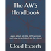 The AWS Handbook: Learn about all the AWS services and how to architect on the cloud