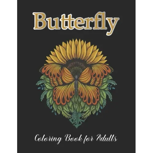 Butterfly Coloring Book for Adults: Hand drawn easy designs and large pictures of butterflies and flowers coloring book