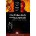 His Broken Body: Understanding and Healing the Schism between the Roman Catholic: An Orthodox Perspective - Expanded Edition