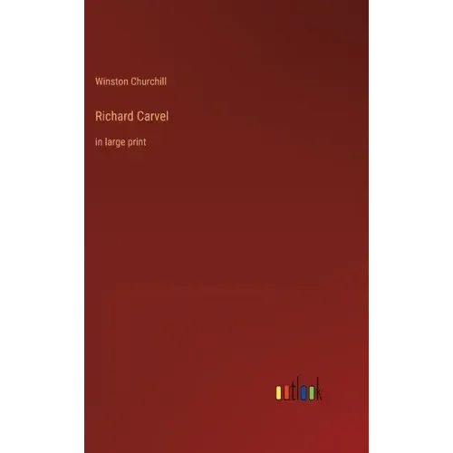 Richard Carvel: in large print