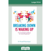 Breaking Down is Waking Up: Can Psychological Suffering be a Spiritual Gateway? (16pt Large Print Edition)