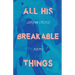 All His Breakable Things