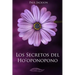 Los Secretos del Hooponopono: La Paz Comienza En Ti