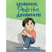 Levántate, Pedrito. ¡Levántate!