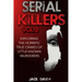 Serial Killers Volume 2: Exploring the Horrific True Crimes of Little Known Murderers