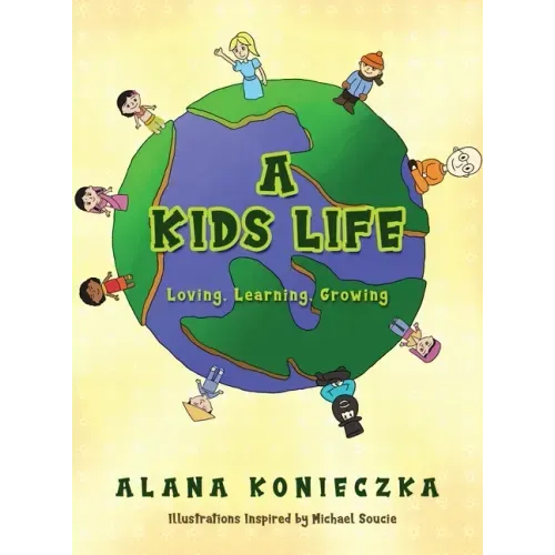 A Kids Life: Loving, Learning, Growing