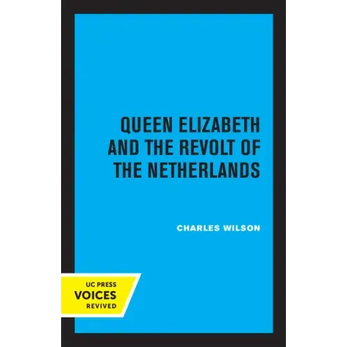 Queen Elizabeth and the Revolt of the Netherlands